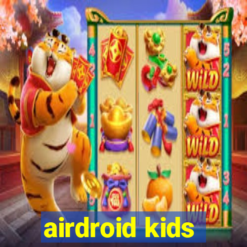 airdroid kids